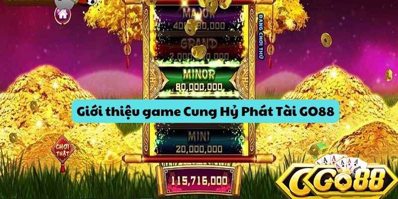 Cung Hỷ Phát Tài GO88 là một trò chơi Slots đầy hấp dẫn