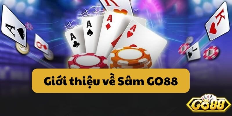 Giới thiệu về Sâm GO88