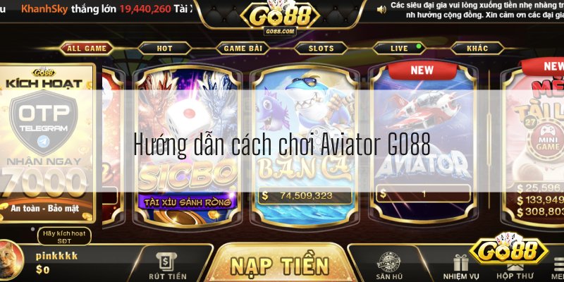 Hướng dẫn cách chơi Aviator GO88