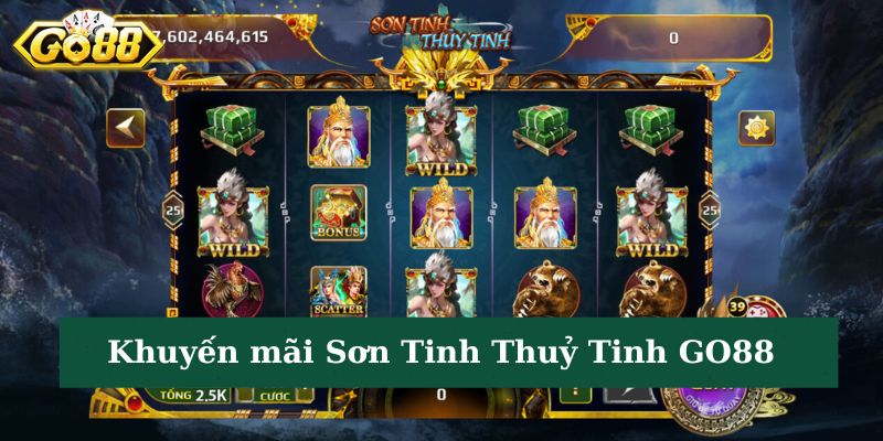 Khuyến mãi Sơn Tinh Thuỷ Tinh GO88