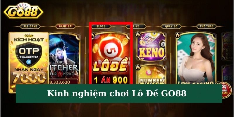 Kinh nghiệm chơi lô đề GO88