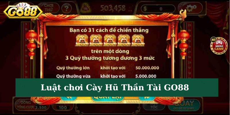 Luật cày hũ thần tài GO88