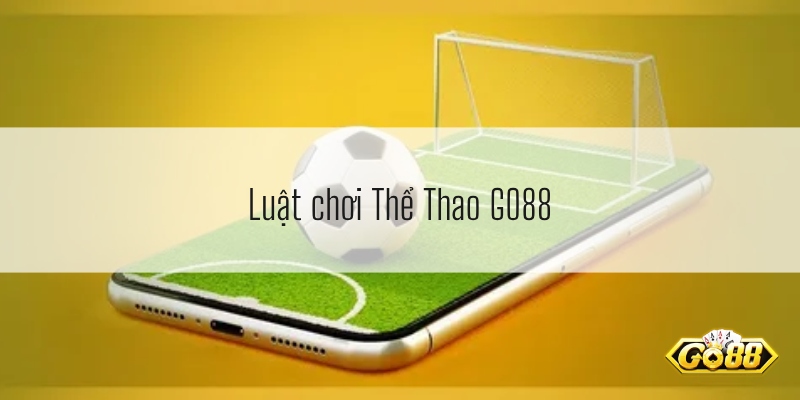 Luật chơi Thể Thao GO88