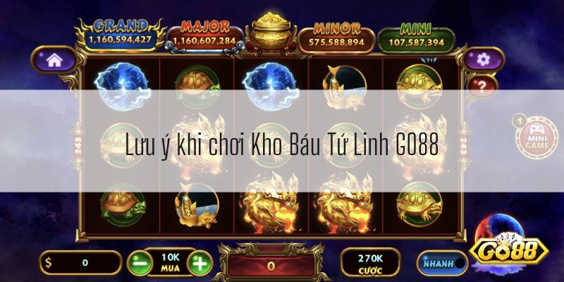 Lưu ý khi chơi Kho Báu Tứ Linh GO88