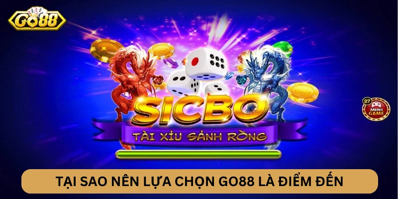 lý do lựa chọn go88