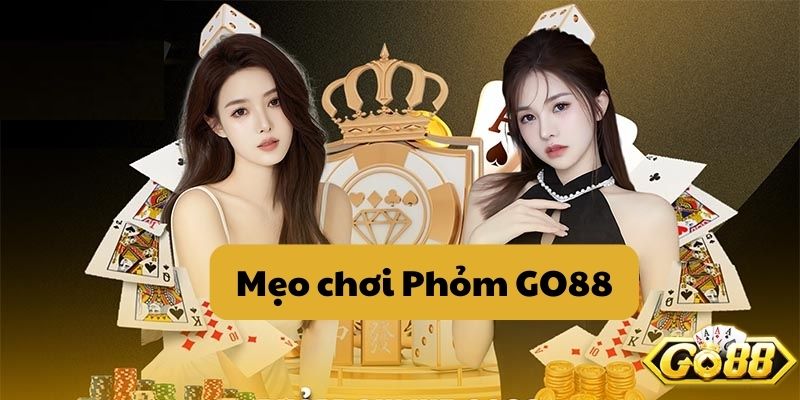 Mẹo chơi Phỏm GO88